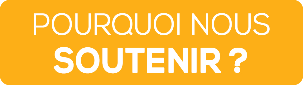 pourquoi nous soutenir ?