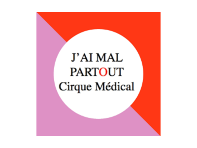 J&rsquo;ai mal partout Cirque Médical